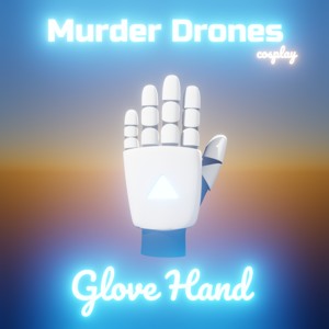 GLOVE HAND - MURDER DRONES COSPLAY